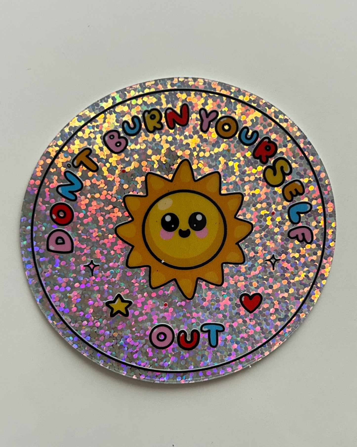 Don’t Burn Yourself Out Holographic Glitter Sticker – Mental Health Reminder