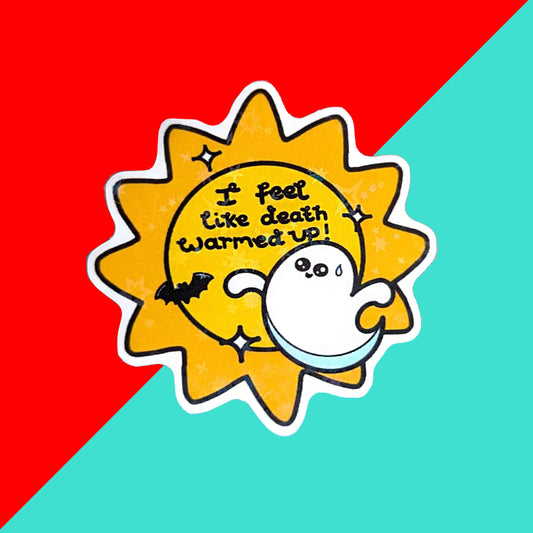 Death Warmed Up Holographic Sticker – Chronic Illness Halloween Decal